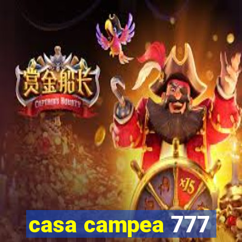 casa campea 777
